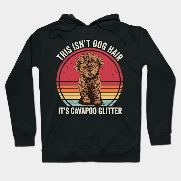 This Isnt Dog Hair Its Cavapoo Glitter Funny Cavapoo Hoodie by Visual Vibes